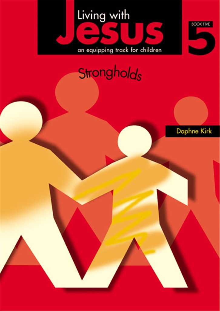 Living with Jesus - Strongholds Book Five